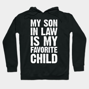 My Son In Law Is My Favorite Child Hoodie